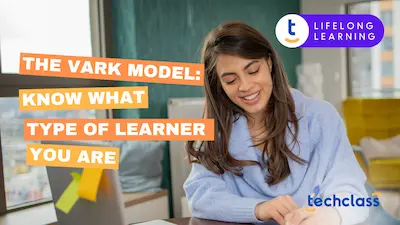 The VARK Model: Know What Type of Learner You Are