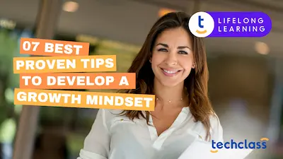 07 Best Proven Tips to Develop a Growth Mindset