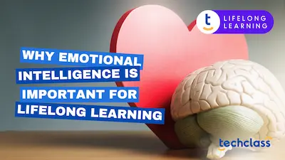 Why Emotional Intelligence is Important for Lifelong Learning