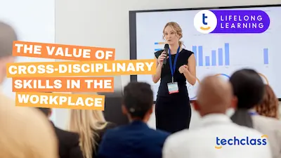 The Value of Cross-Disciplinary Skills in the Workplace