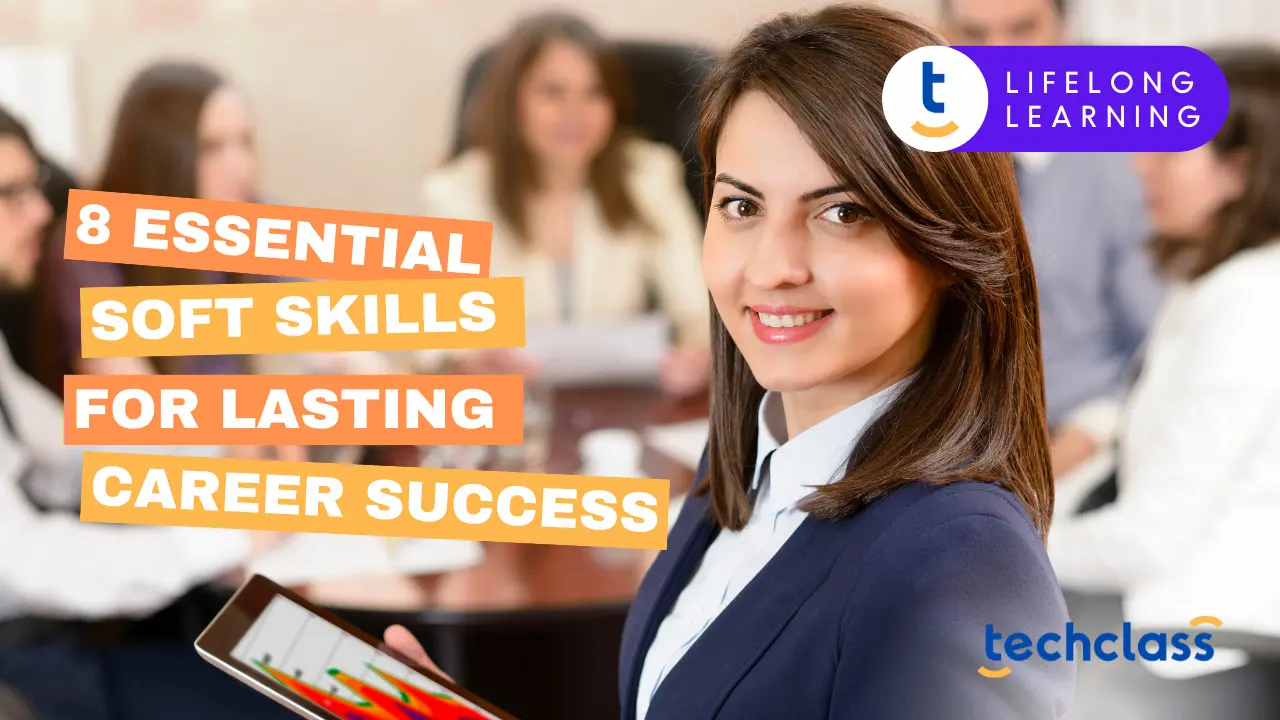 8 Essential Soft Skills for Lasting Career Success