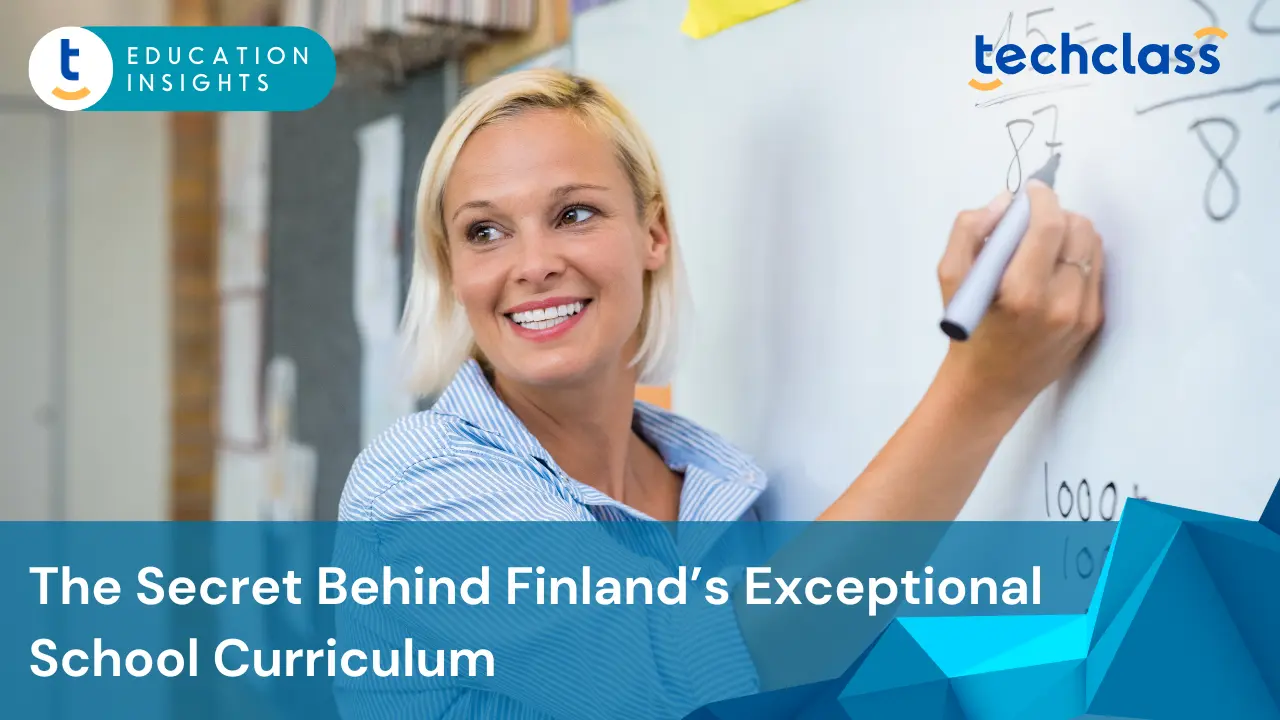 The Secret Behind Finland’s Exceptional School Curriculum