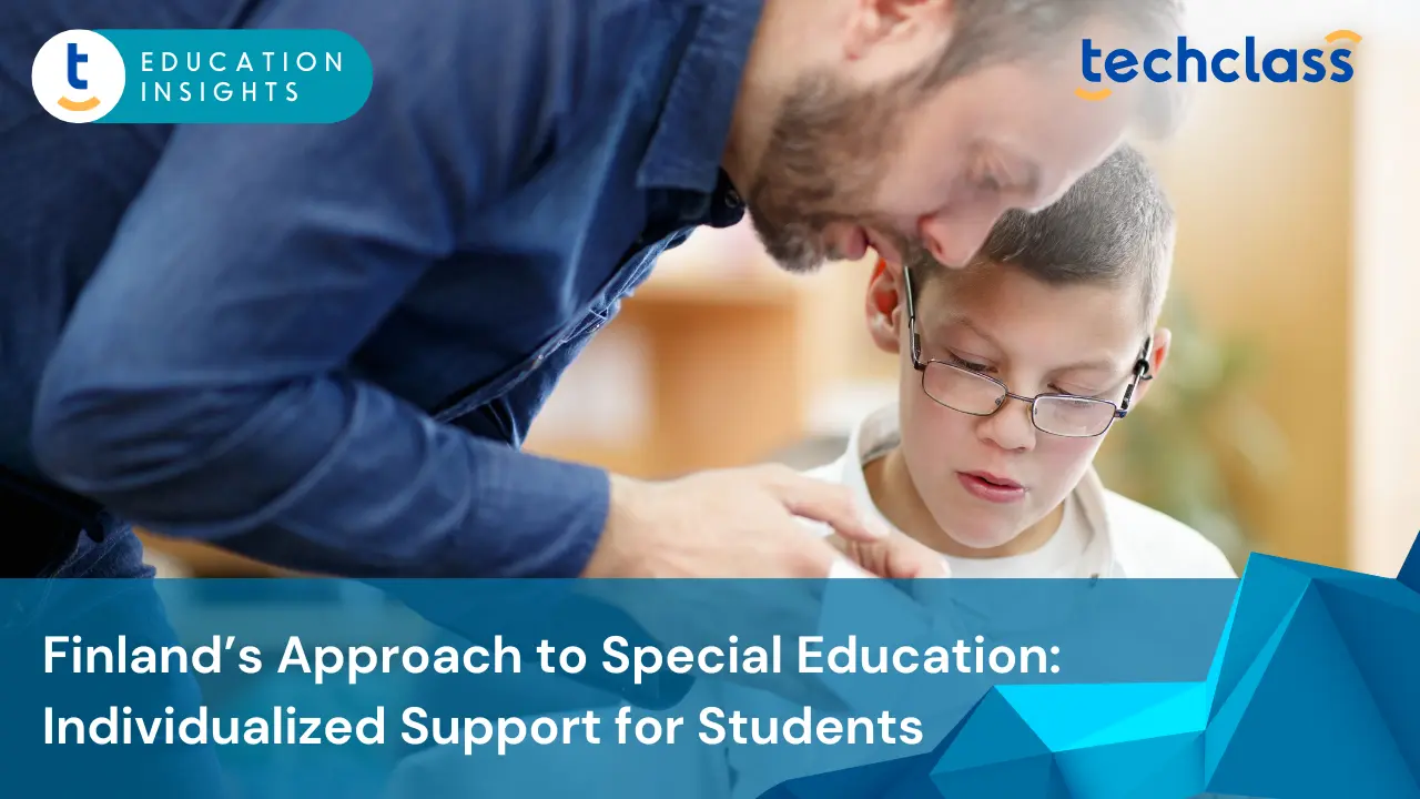 Finland’s Approach to Special Education: How Every Student Gets Individualized Support
