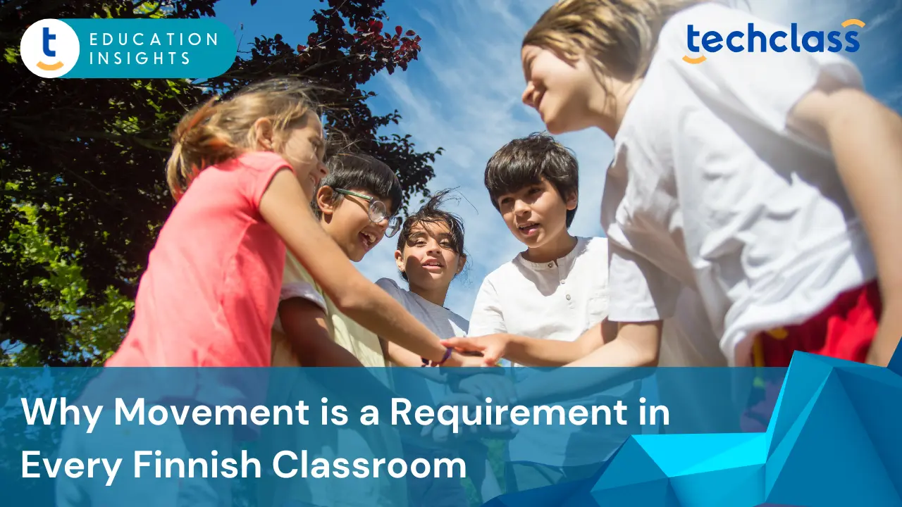 Why Movement is a Requirement in Every Finnish Classroom