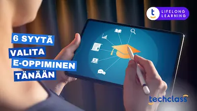 6 syytä valita e-oppiminen tänään