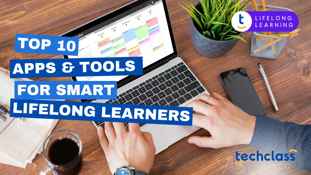 Top 10 Apps & Tools for Smart Lifelong Learners