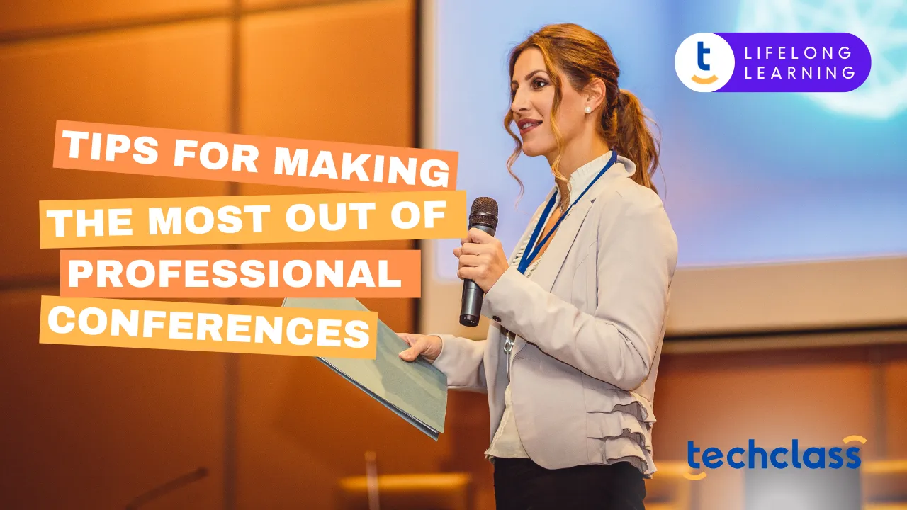 Tips for Making the Most Out of Professional Conferences