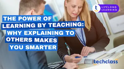 The Power of Learning by Teaching: Why Explaining to Others Makes You Smarter