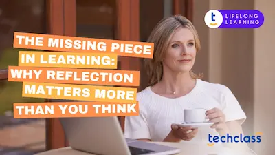 The Missing Piece in Learning: Why Reflection Matters More Than You Think