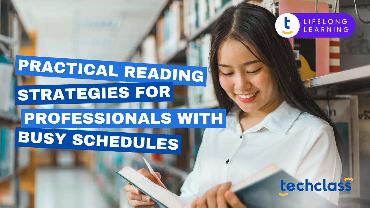 Practical Reading Strategies for Professionals with Busy Schedules