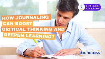 How Journaling Can Boost Critical Thinking and Deepen Learning?