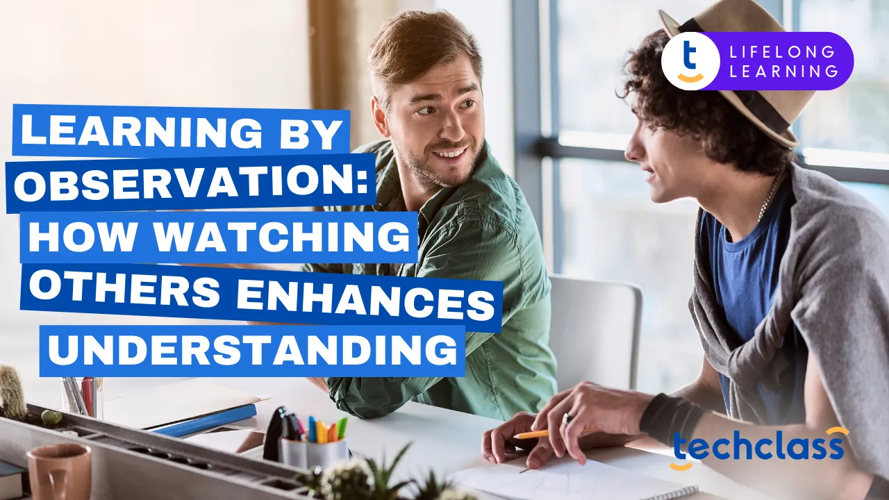 Learning by Observation: How Watching Others Enhances Understanding