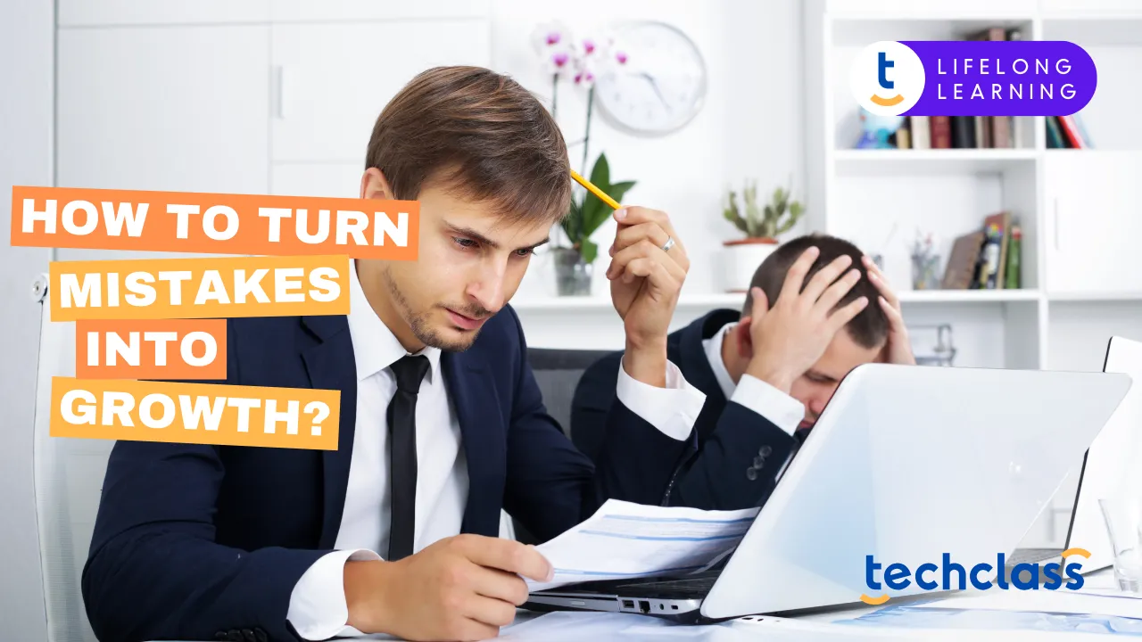How to Turn Mistakes into Growth?