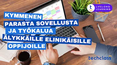 Kymmenen parasta sovellusta ja työkalua älykkäille elinikäisille oppijoille