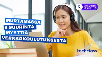 Murtamassa 8 Suurinta Myyttiä Verkkokoulutuksesta