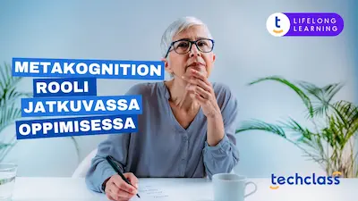 Metakognitionin rooli jatkuvassa oppimisessa