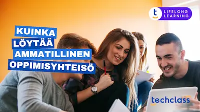 Kuinka löytää ammatillinen oppimisyhteisö