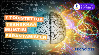 7 Todistettua tekniikkaa muistisi parantamiseen
