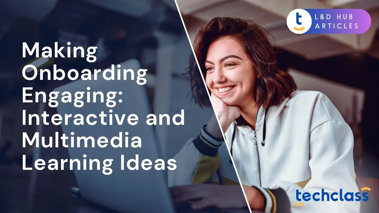 Making Onboarding Engaging: Interactive and Multimedia Learning Ideas