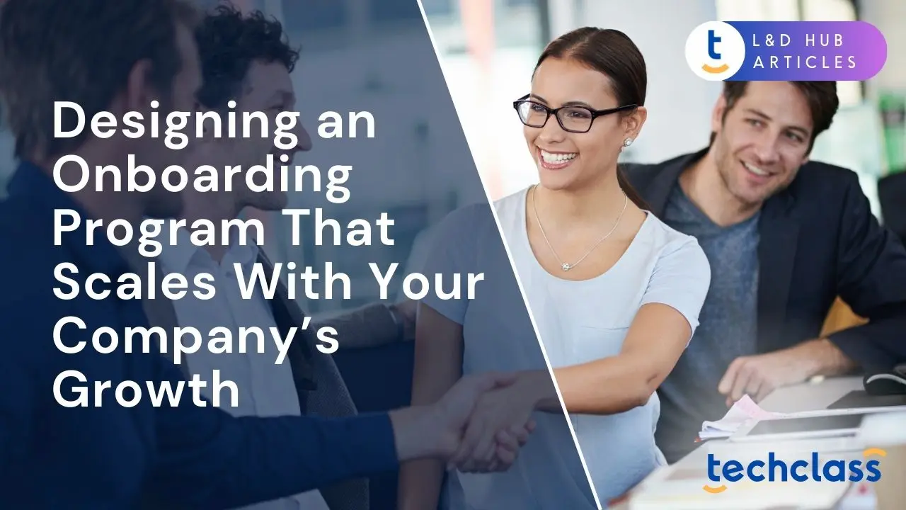 Designing an Onboarding Program That Scales With Your Company’s Growth