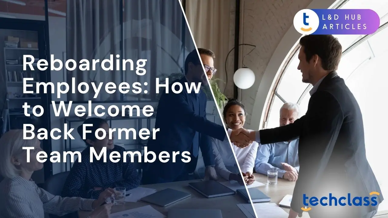 Reboarding Employees: How to Welcome Back Former Team Members