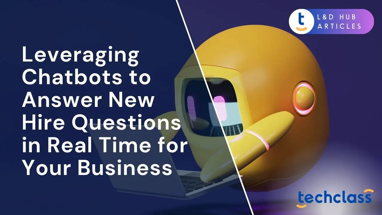 Leveraging Chatbots to Answer New Hire Questions in Real Time for Your Business?