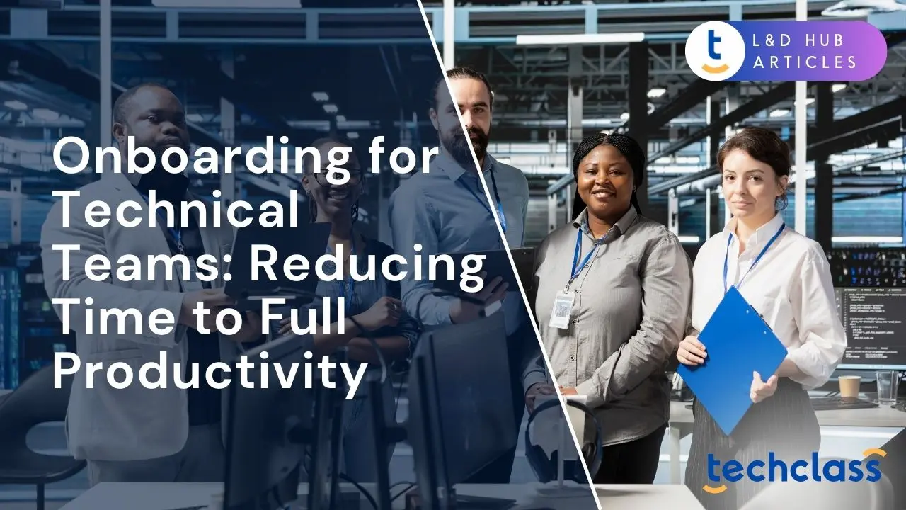 Onboarding for Technical Teams: Reducing Time to Full Productivity