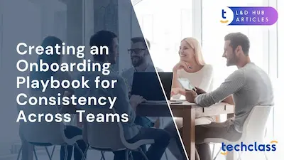 Creating an Onboarding Playbook for Consistency Across Teams