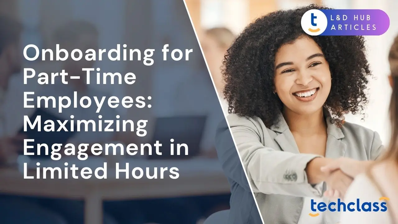 Onboarding for Part-Time Employees: Maximizing Engagement in Limited Hours