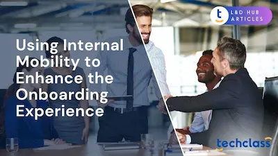 Using Internal Mobility to Enhance the Onboarding Experience