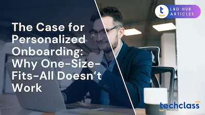 The Case for Personalized Onboarding: Why One-Size-Fits-All Doesn’t Work