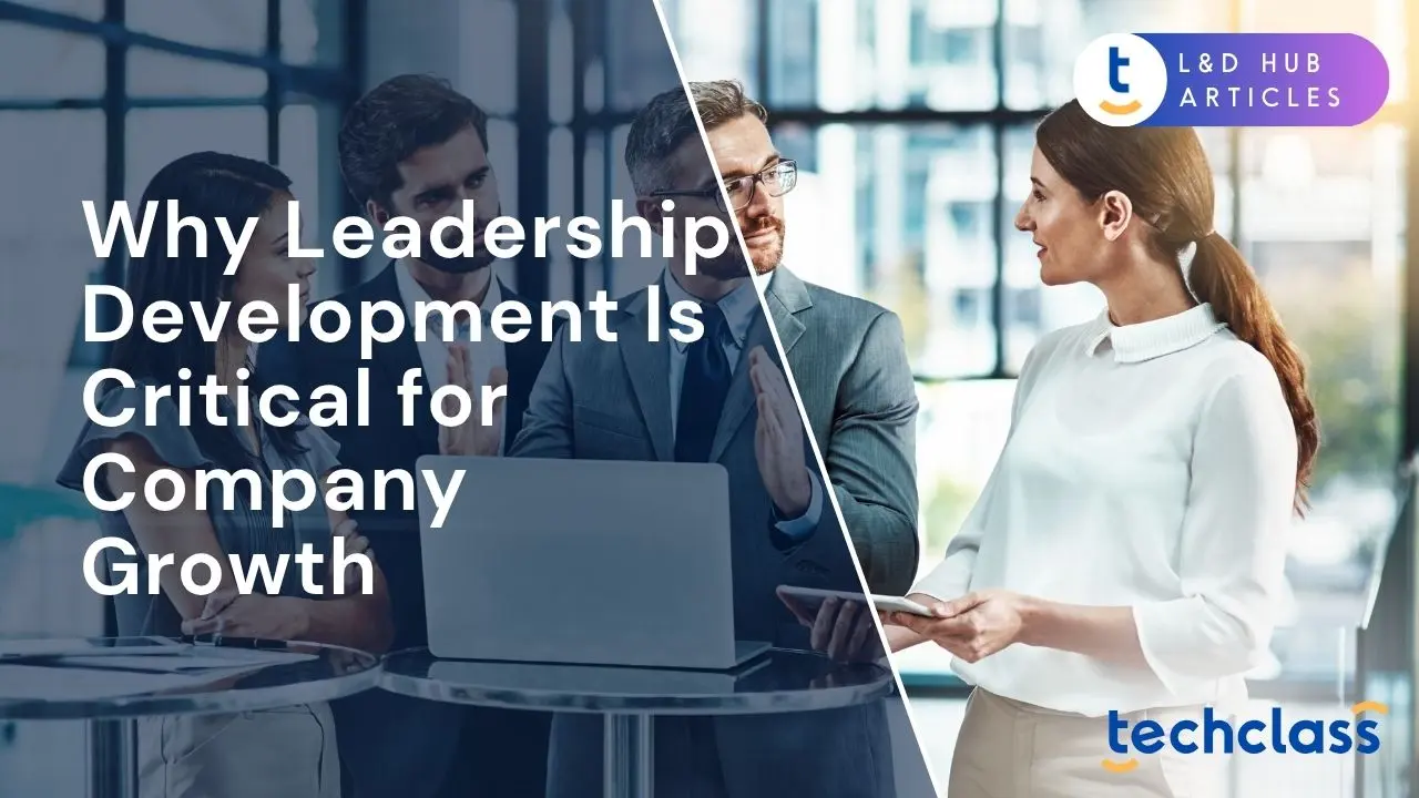 Why Leadership Development Is Critical for Company Growth