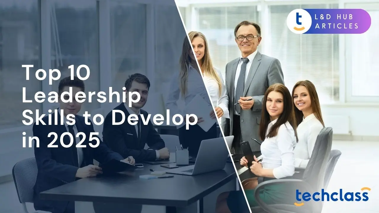 Top 10 Leadership Skills to Develop in 2025