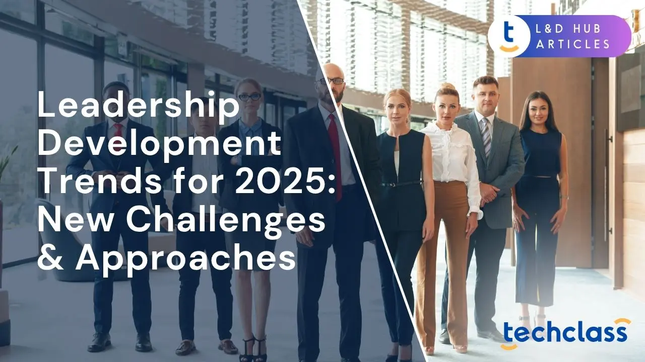 Leadership Development Trends for 2025: New Challenges & Approaches