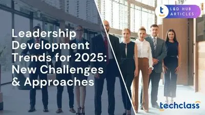 Leadership Development Trends for 2025: New Challenges & Approaches