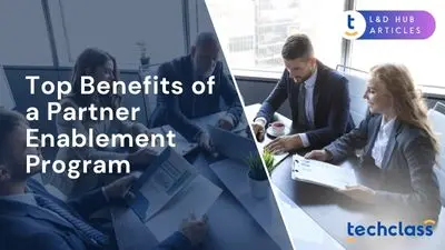 Top Benefits of a Partner Enablement Program