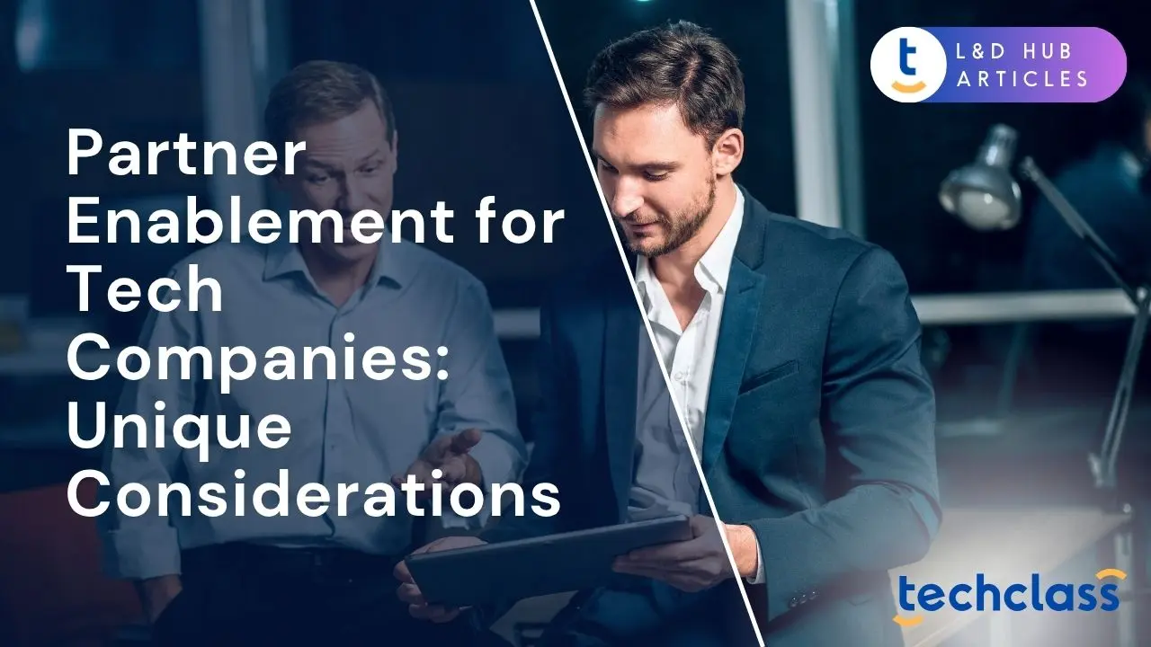 Partner Enablement for Tech Companies: Unique Considerations