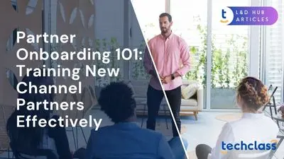 Partner Onboarding 101: Training New Channel Partners Effectively