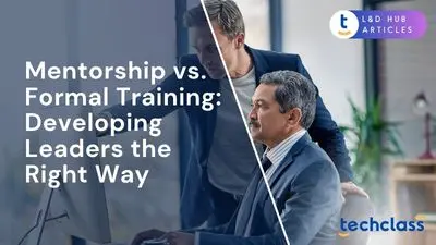 Mentorship vs. Formal Training: Developing Leaders the Right Way