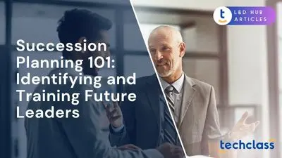Succession Planning 101: Identifying and Training Future Leaders