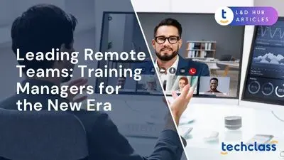 Leading Remote Teams: Training Managers for the New Era