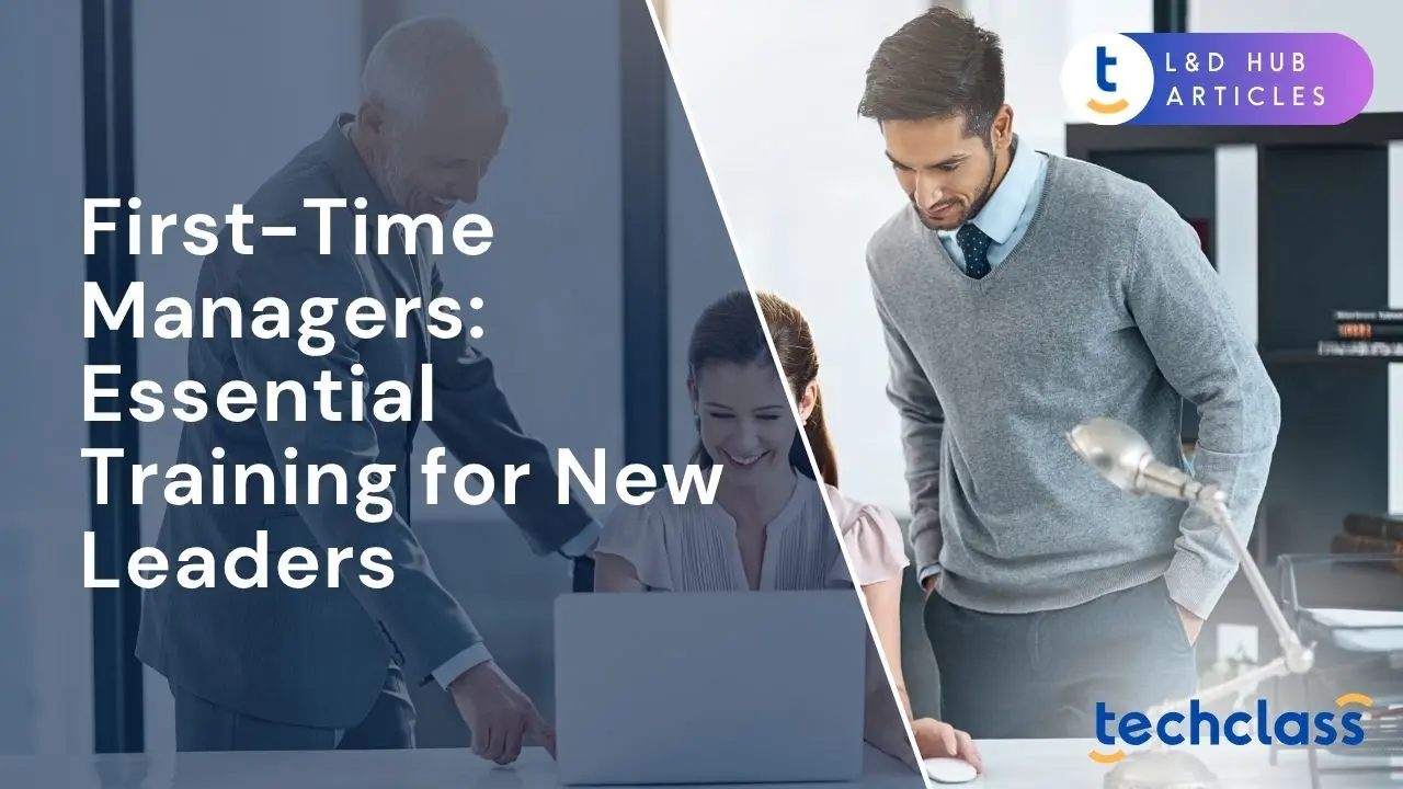 First-Time Managers: Essential Training for New Leaders