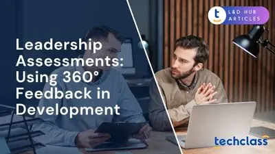 Leadership Assessments: Using 360° Feedback in Development