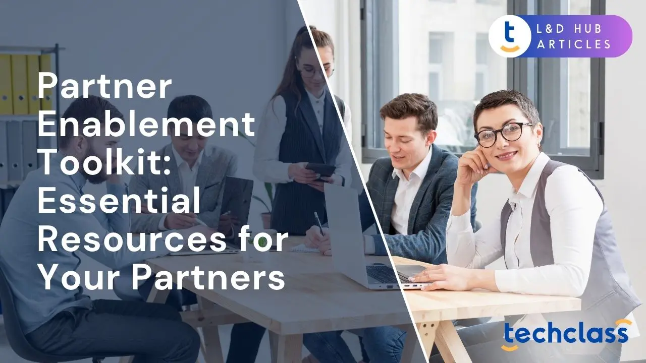 Partner Enablement Toolkit: Essential Resources for Your Partners