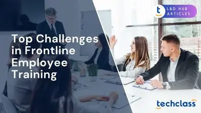 Top Challenges in Frontline Employee Training (and Solutions)
