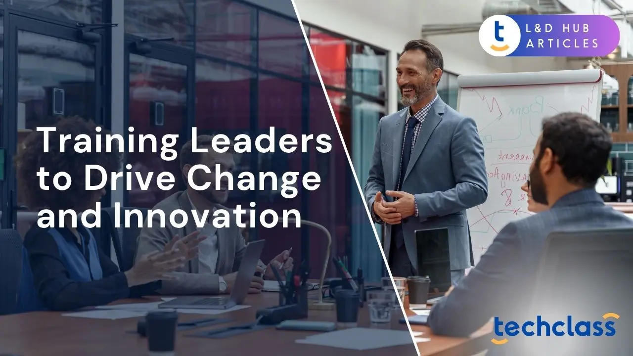 Training Leaders to Drive Change and Innovation