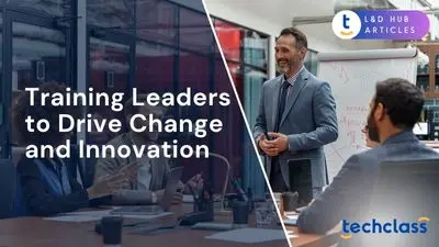 Training Leaders to Drive Change and Innovation