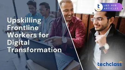 Upskilling Frontline Workers for Digital Transformation