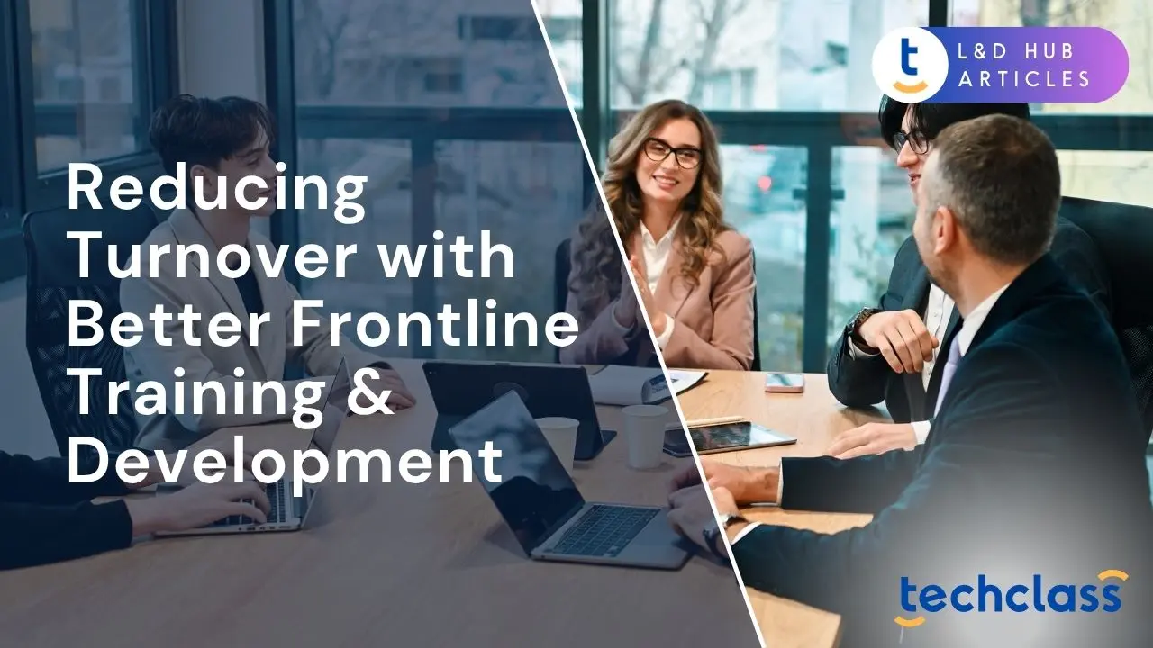 Reducing Turnover with Better Frontline Training & Development