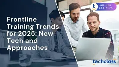 Frontline Training Trends for 2025: New Tech and Approaches